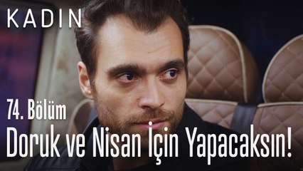 Doruk ve Nisan için yapacaksın! - Kadın 74. Bölüm