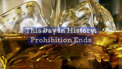 This Day in History: Prohibition Ends