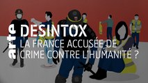 La France accusée de crime contre l’humanité ? | 05/12/2019 | Désintox | ARTE