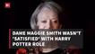 Dame Maggie Smith Shares Her Harry Potter Experience