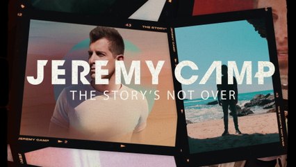 Jeremy Camp - The Story's Not Over