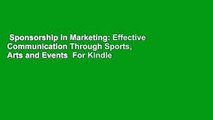 Sponsorship in Marketing: Effective Communication Through Sports, Arts and Events  For Kindle