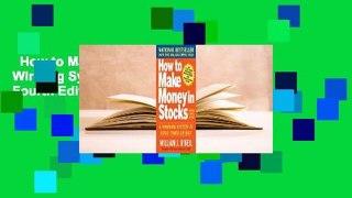How to Make Money in Stocks: A Winning System in Good Times and Bad, Fourth Edition Complete