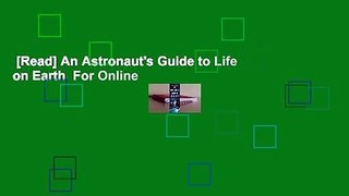 [Read] An Astronaut's Guide to Life on Earth  For Online