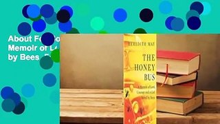 About For Books  The Honey Bus: A Memoir of Loss, Courage and a Girl Saved by Bees  For Online