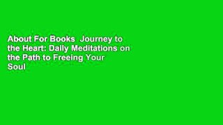 About For Books  Journey to the Heart: Daily Meditations on the Path to Freeing Your Soul  For