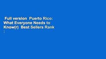 Full version  Puerto Rico: What Everyone Needs to Know(r)  Best Sellers Rank : #5