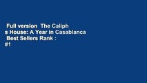 Full version  The Caliph s House: A Year in Casablanca  Best Sellers Rank : #1