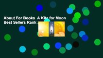 About For Books  A Kite for Moon  Best Sellers Rank : #1