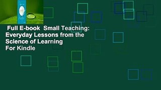 Full E-book  Small Teaching: Everyday Lessons from the Science of Learning  For Kindle