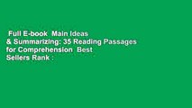 Full E-book  Main Ideas & Summarizing: 35 Reading Passages for Comprehension  Best Sellers Rank :