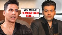 Akshay Kumar REVEALS Reason Of Not WORKING With Karan Johar And Aditya Chopra
