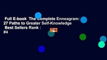 Full E-book  The Complete Enneagram: 27 Paths to Greater Self-Knowledge  Best Sellers Rank : #4