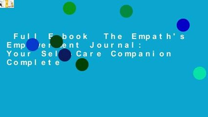Full E-book  The Empath's Empowerment Journal: Your Self-Care Companion Complete