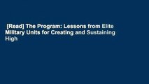 [Read] The Program: Lessons from Elite Military Units for Creating and Sustaining High
