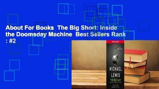 About For Books  The Big Short: Inside the Doomsday Machine  Best Sellers Rank : #2