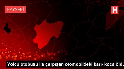 Yolcu otobüsü ile çarpışan otomobildeki karı- koca öldü
