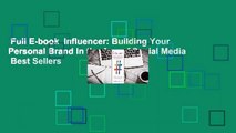Full E-book  Influencer: Building Your Personal Brand in the Age of Social Media  Best Sellers