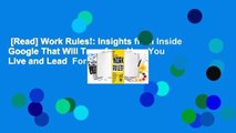 [Read] Work Rules!: Insights from Inside Google That Will Transform How You Live and Lead  For