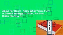 About For Books  Know What You're FOR: A Growth Strategy for Work, An Even Better Strategy for