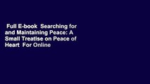 Full E-book  Searching for and Maintaining Peace: A Small Treatise on Peace of Heart  For Online