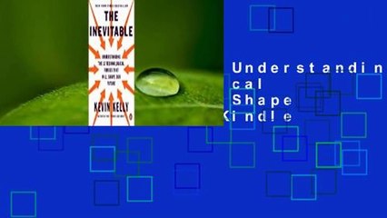 The Inevitable: Understanding the 12 Technological Forces That Will Shape Our Future  For Kindle