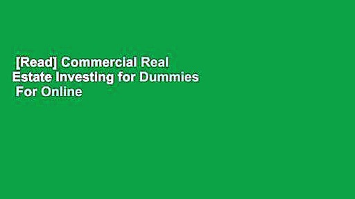 [Read] Commercial Real Estate Investing for Dummies  For Online