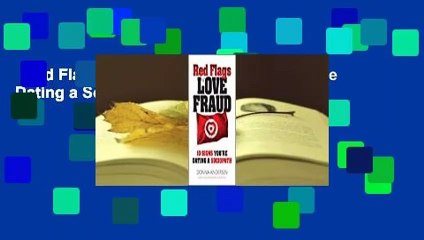 Red Flags of Love Fraud: 10 Signs You're Dating a Sociopath Complete