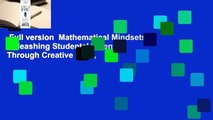Full version  Mathematical Mindsets: Unleashing Students' Potential Through Creative Math,