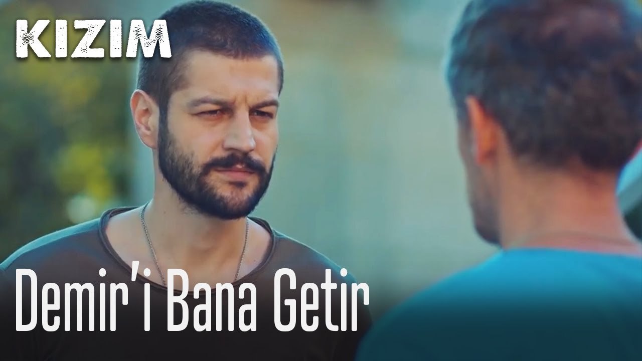 Demir'i bana getir!