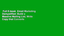 Full E-book  Email Marketing Demystified: Build a Massive Mailing List, Write Copy that Converts