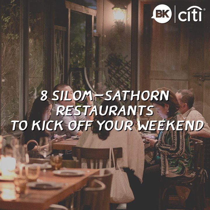 Kick off your weekend at these Sathorn-Silom restaurants