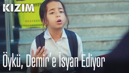 Öykü, Demir'e isyan ediyor