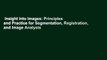 Insight Into Images: Principles and Practice for Segmentation, Registration, and Image Analysis