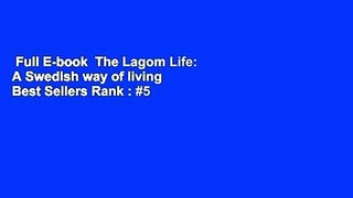 Full E-book  The Lagom Life: A Swedish way of living  Best Sellers Rank : #5
