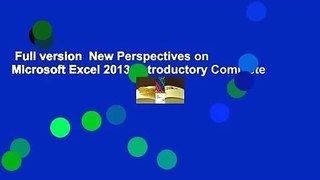 Full version  New Perspectives on Microsoft Excel 2013, Introductory Complete