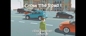 Cross The Road ! - Gameplay (the ultimate horror of jaywalking)