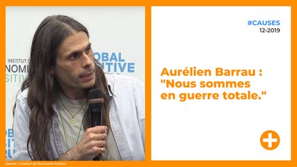 Aurélien Barrau : "Nous sommes en guerre totale."