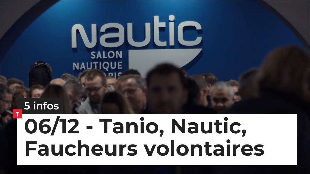 Faucheurs Volontaires, Tanio, Nautic ... 5 Infos du 06 décembre