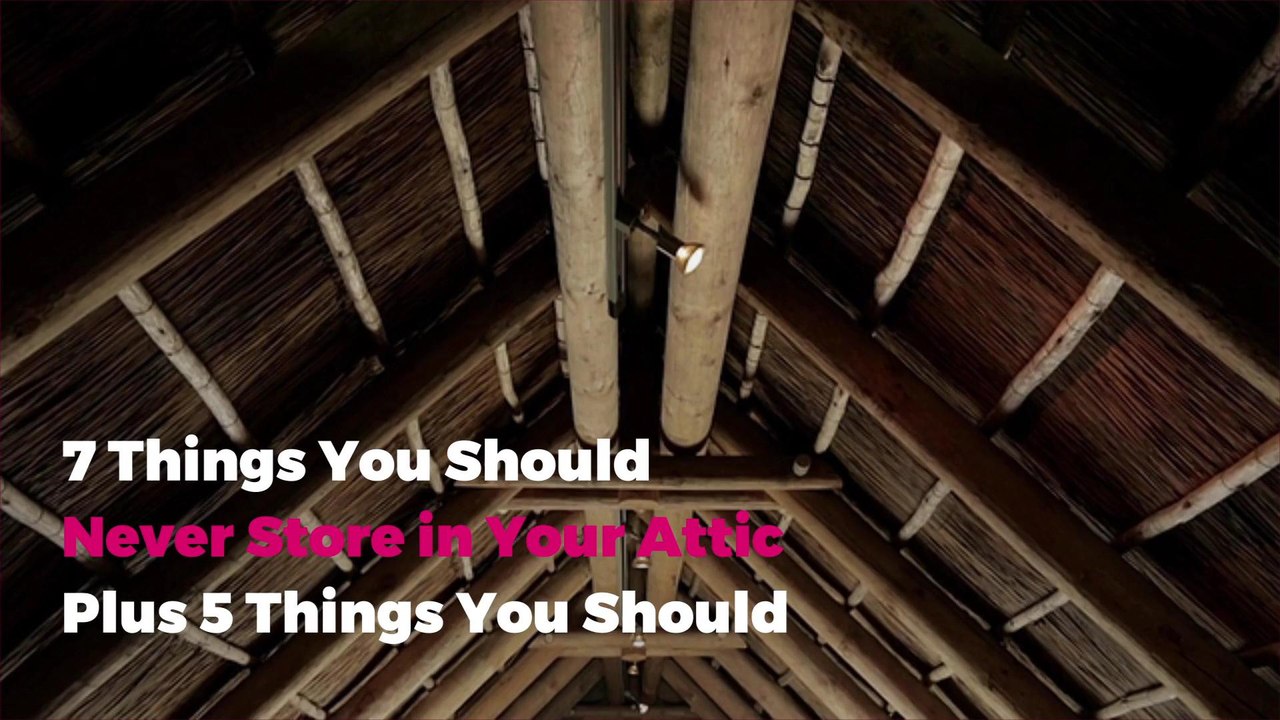 7 Things You Should Never Store in Your Attic—Plus 5 Things You Should