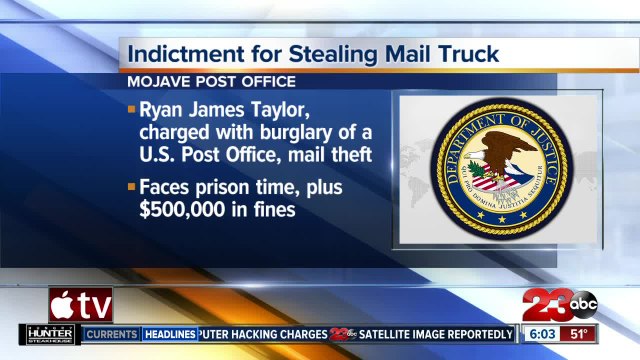 Man indicted for stealing mail truck in Mojave