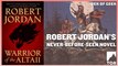 Robert Jordan's Never-Before-Seen Novel: Warrior of the Altaii (Sponsored)