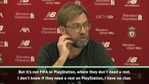 It's not PlayStation, our players need a rest! - Klopp