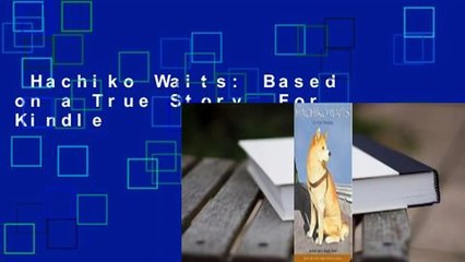 Hachiko Waits: Based on a True Story  For Kindle