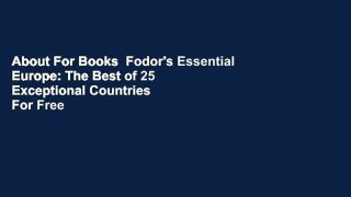 About For Books  Fodor's Essential Europe: The Best of 25 Exceptional Countries  For Free