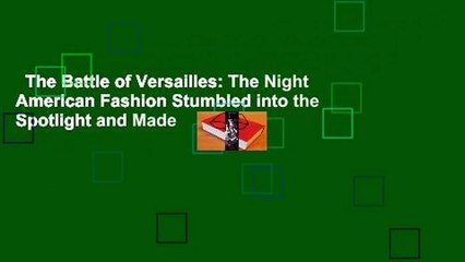 The Battle of Versailles: The Night American Fashion Stumbled into the Spotlight and Made