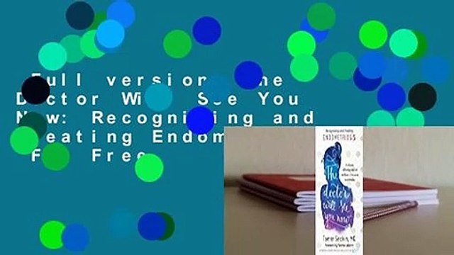 Full version The Doctor Will See You Now: Recognizing and Treating Endometriosis For Free