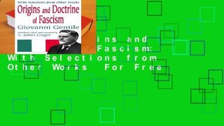 [Read] Origins and Doctrine of Fascism: With Selections from Other Works  For Free