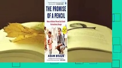 Full E-book  The Promise of a Pencil: How an Ordinary Person Can Create Extraordinary Change