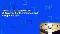 The Four: The Hidden DNA of Amazon, Apple, Facebook, and Google  Review